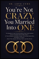 You're Not Crazy, You Married Into One: The Daughter-in-Law's Survival Guide to Toxic Family Systems and the Husbands Who Enable Them - 127 Text ... Spouse Still Says 'That's Just How She Is') B0H8HDCTP1 Book Cover