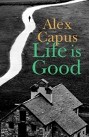 Life is Good 1910376922 Book Cover
