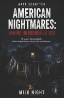 AKTE SCHATTEN: American Nightmares - Wahre Horrorfälle USA: 10 True-Crime-Fälle aus den USA: Berühmte und schockierende Kriminalgeschichten über ... Wahre Kriminalfälle) (German Edition) B0H2VSYVKP Book Cover
