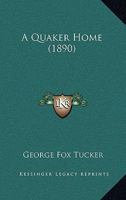 A Quaker Home 1017642648 Book Cover