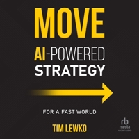 MOVE: How to Build Strategy with AI That Wins in a Fast World B0GNFRZQZC Book Cover