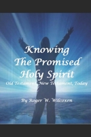 The Promised Holy Spirit: Old Testament, New Testament, Today 1091692211 Book Cover