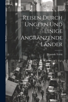 Reisen durch Ungern und einige angränzende Länder 1022842552 Book Cover