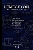 Lemegeton: The Complete Books I-V – Ars Goetia, Ars Theurgia Goetia, Ars Paulina, Ars Almadel, Ars Notoria 0993328415 Book Cover