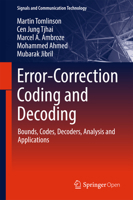 Error-Correction Coding and Decoding: Bounds, Codes, Decoders, Analysis and Applications 3319511025 Book Cover