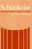 Schoolwise: Teaching Academic Patterns of Mind 0867093099 Book Cover