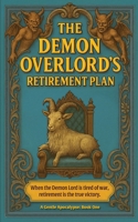 Demon Overlord's Retirement Plan (A Gentle Apocalypse) 1969673214 Book Cover