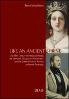 Like an Ancient Shrine: Mid-19th Century Architectural Theory, the Memorial Mosaics for Prince Albert and the Queen Victoria's Position as Female Sovereign 3487155400 Book Cover