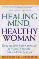 Healing Mind, Healthy Woman: Using the Mind-Body Connection to Manage Stress and Take Control of Your Life 0385318944 Book Cover