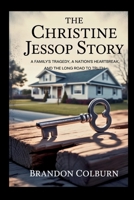 The Christine Jessop Story: A Family’s Tragedy, A Nation’s Heartbreak, And The Long Road To Truth B0FN4PS532 Book Cover