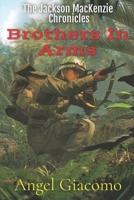 The Jackson MacKenzie Chronicles: Brothers In Arms 1734567481 Book Cover