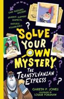 Solve Your Own Mystery: The Transylvanian Express (Solve Your Own Mystery) 1760656593 Book Cover