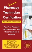 Pharmacy Technician Certification: Pass Your Pharmacy Technician Exam with this Questions and Answers 1710212772 Book Cover