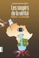 LES SOUPIRS DE LA VÉRITÉ: LE SCANDALE (French Edition) B0FB42YWNZ Book Cover
