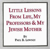 Little Lessons from Life, My Professors & My Jewish Mother 0960994653 Book Cover