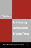 Polite Anarchy in International Relations Theory 1137028114 Book Cover