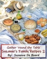 Suzanne's Family Recipes 2: Gather 'round the Table 0998990590 Book Cover