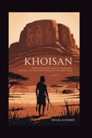 Khoisan: Echoes from the Cradle of Humanity: History, Culture, and Survival of the First People B0FMKGFVS6 Book Cover