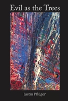Evil as the Trees 1716313295 Book Cover