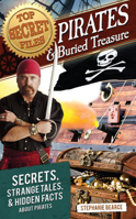 Top Secret Files: Pirates and Buried Treasure: Secrets, Strange Tales, and Hidden Facts about Pirates 1618214217 Book Cover