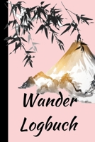 Wander Logbuch: Travel Trail Abenteuer im Freien Wandern, Klettern, Camping, Wohnmobil, Laufen, Jagen, Trekking und Rekordtracker, Tagebuch, Notizbuch, Tagebuch, Planer Eingabeaufforderungen f�r profe 1698935897 Book Cover