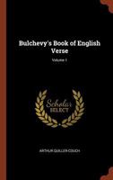 Bulchevy's Book of English Verse; Volume 1 1375016148 Book Cover
