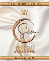 My SIM Journal: Sexual Intimacy Matters 1736561537 Book Cover