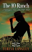 The 10 Ranch: A Glimpse Into The Old West 1662884656 Book Cover