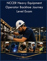 NCCER Heavy Equipment Operator Backhoe Journey Level Exam B0H5MJ4WT1 Book Cover