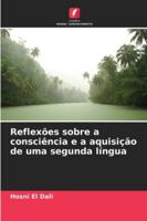 Reflexões sobre a consciência e a aquisição de uma segunda língua (Portuguese Edition) 6206788202 Book Cover