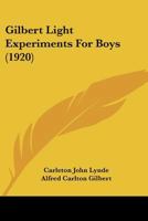 Gilbert Light Experiments for Boys 1145867553 Book Cover