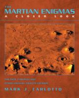 The Martian Enigmas: A Closer Look: The Face, Pyramids, and Other Unusual Objects on Mars 1556432429 Book Cover