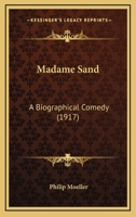 Madame Sand; a Biographical Comedy 1273492102 Book Cover