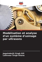Modélisation et analyse d'un système d'usinage par ultrasons 6209088090 Book Cover