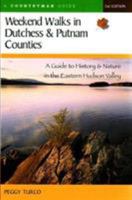 Weekend Walks in Dutchess & Putnam Counties: A Guide to History & Nature in the Eastern Hudson Valley, Second Edition 0881506230 Book Cover