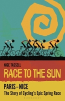 Race to the Sun – Paris–Nice: A History of Cycling’s Epic Spring Race 1399432842 Book Cover