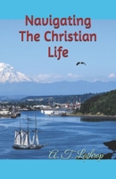 Navigating The Christian Life B0DMTN3H9B Book Cover