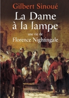 La dame à la lampe: Une vie de Florence Nightingale 2702139086 Book Cover