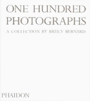 100 Photographs: A Collection by Bruce Bernard 0714842788 Book Cover