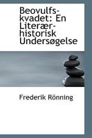 Beovulfs-kvadet: En Literær-historisk Undersøgelse 102198275X Book Cover