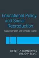 Education Policy and Social Reproduction: Class Inscription & Symbolic Control 0415240050 Book Cover