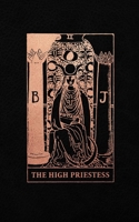 The High Priestess: Tarot Card Journal, Black and Rose Gold - College Ruled Tarot Card Notebook, 5 x 8 1088748457 Book Cover