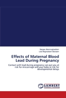 Effects of Maternal Blood Lead During Pregnancy 3659152889 Book Cover