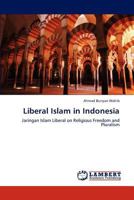 Liberal Islam in Indonesia: Jaringan Islam Liberal on Religious Freedom and Pluralism 3848406365 Book Cover