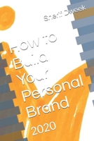 How to Build Your Personal Brand: 2020 B087SFZ588 Book Cover