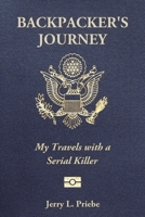 Backpacker's Journey: My Travels with a Serial Killer 1662406479 Book Cover