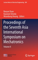 Proceedings of the Seventh Asia International Symposium on Mechatronics: Volume II (Lecture Notes in Electrical Engineering, 589) 9813294434 Book Cover