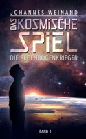 Das Kosmische Spiel: Die Regenbogenkrieger 3347174836 Book Cover