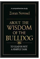 To lead is not a simple Task: About the wisdom of the Bulldog B0C47LHTCF Book Cover