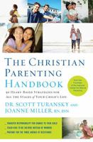 The Christian Parenting Handbook: 50 Heart-Based Strategies for All the Stages of Your Child's Life 1400205190 Book Cover